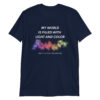 My World Is Filled With Color - Short-Sleeve Unisex T-Shirt - Image 2